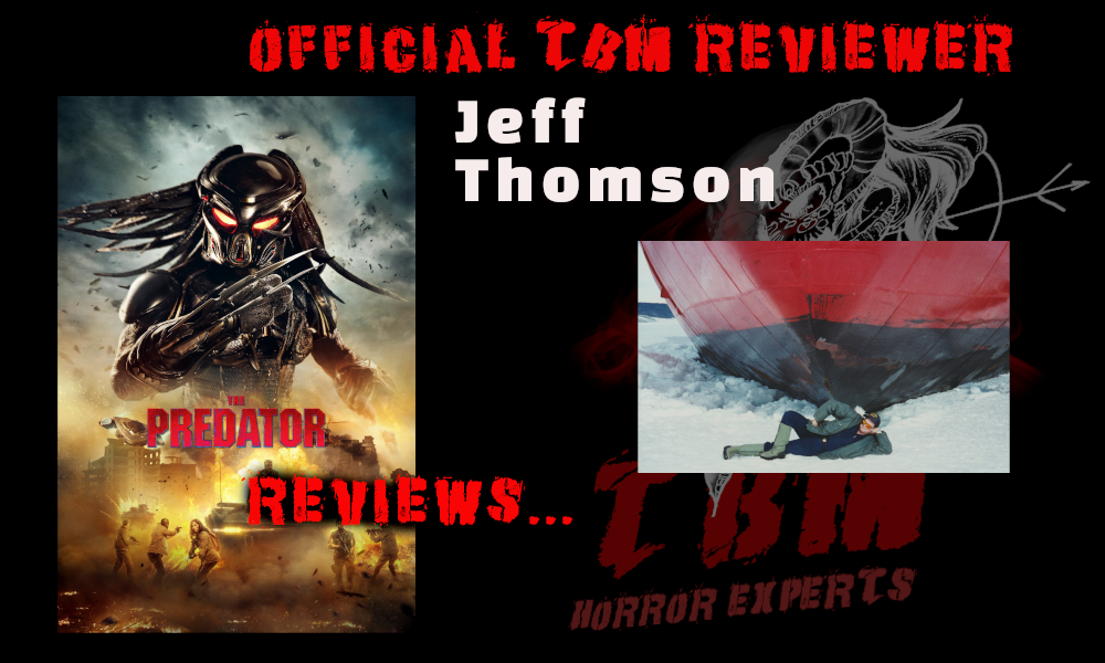 TBM HORROR - Reviewers Team - Jeff Thomson - predator