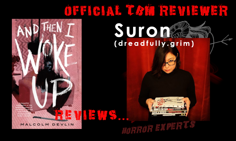 TBM HORROR - Reviewers Team - Suron - And then I woke up by Malcolm Devlin