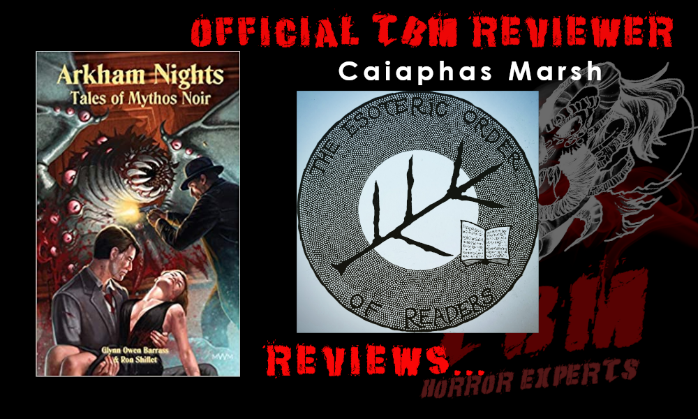 tbm horror - Caiaphas Marsh - arkham nights, tales of mythos noir