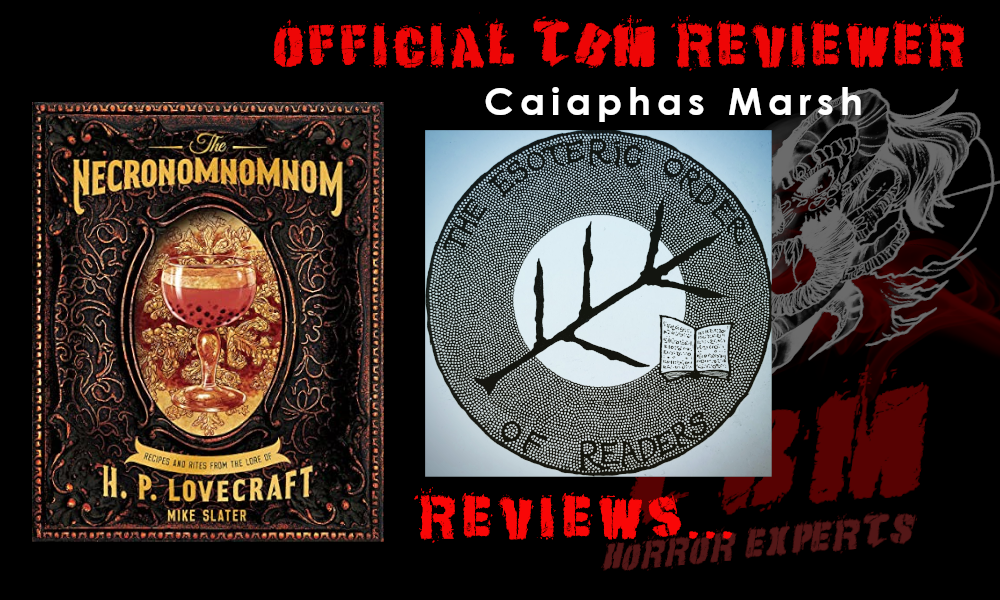 tbm horror - Caiaphas Marsh - The Necronomnomnom Recipes and Rites from the Lore of H. P. Lovecraft