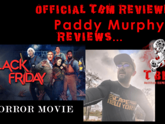 tbm horror - horror movie review by paddy murphy - black friday bruce campbell
