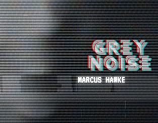 Review by Tobin Elliott: GREY NOISE, by Marcus Hawke