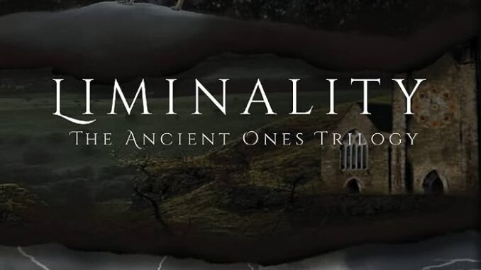 ANCIENT ONES TRILOGY, BOOK 2: LIMINALITY, by Cassandra L. Thompson